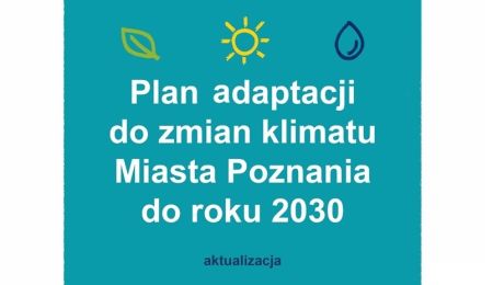 Raport z konsultacji projektu aktualizacji Planu adaptacji do zmian klimatu Miasta Poznania